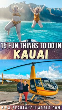 two women standing in front of a helicopter with the caption 15 fun things to do in kauai