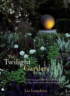 the twilight garden creating great pictures by day and comes alive at night