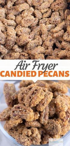 an air fryer filled with candied pecans and text overlay that reads, air fryer candies