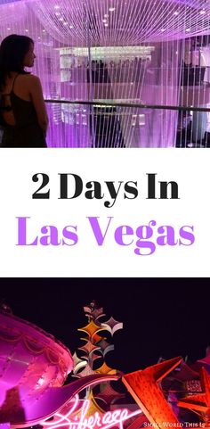 two days in las vegas with text overlay that reads 2 days in las vegas