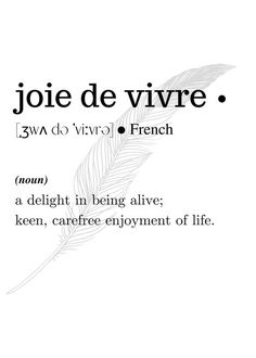 the words joie de vivre are written in french