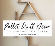 the pallet wall decor is made from wood and has a white sign that says diy home decor