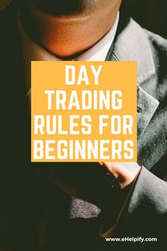 a man wearing a suit and tie with the words day trading rules for beginners