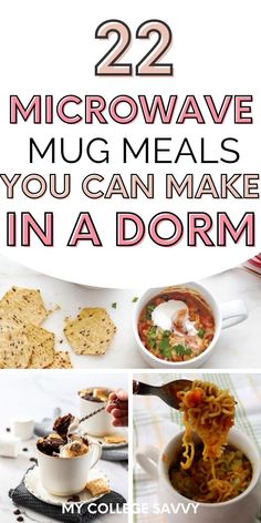 microwave meals with text overlay that reads 22 microwave meal ideas you can make in a dorm