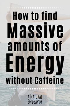 How To Get Energy Naturally, How To Increase Energy And Motivation, High Energy Diet Plan, Workouts For Energy, How To Get More Energy After 50, How To Be More Energized, Instant Energy Boosters, How To Get Energy When Tired, How To Get More Energy