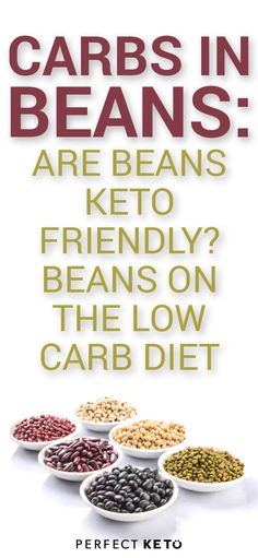 an advertisement for carbs in beans, with the words are beans keto friendly? beans on the low carb diet