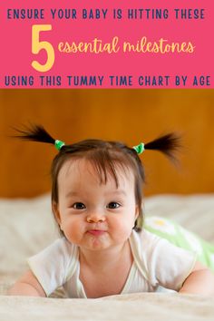 a baby laying on top of a bed with the words 5 ensure your baby is hitting these essential milestones using this tummy time chart by age