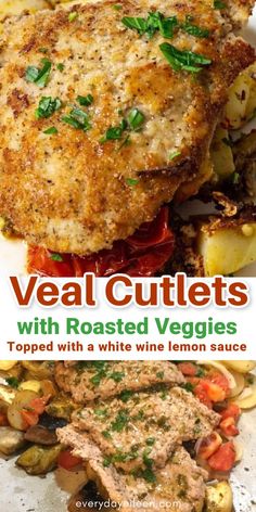 meat cutlets with roasted veggies on top and topped with a white wine lemon sauce