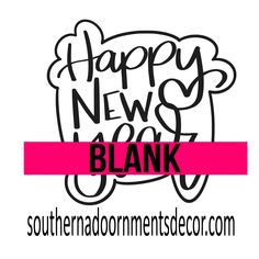 the happy new year's blank sign is shown with pink and black lettering on it