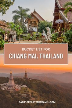 the top tourist attractions in thailand with text that reads bucket list for chiang mai, thailand