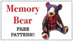 a teddy bear with the words memory bear free pattern