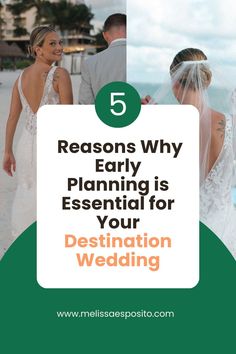 a bride and groom on the beach with text that reads 5 reasons why early planning is essential for your destination wedding