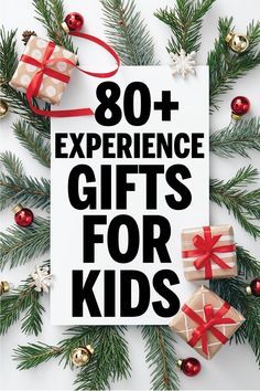 the words 80 + experience gifts for kids surrounded by presents