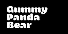 the words gummy panda bear written in white on a black background