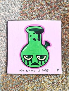 a painting of a green flask with the words my name is vase on it