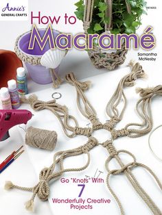 the cover of how to macrame magazine with instructions on how to make macrame