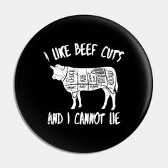 i like beef cuts and i cannot't lie