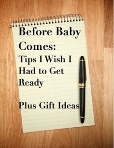 a notepad with the words before baby comes tips i wish i had to get ready plus gift ideas