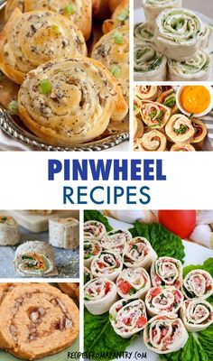 pinwheel recipe collage with pictures of different foods and desserts on it, including rolls