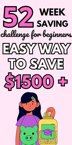 a girl holding a teddy bear with the text 52 week saving challenge for beginners easy way to save $ 350 +