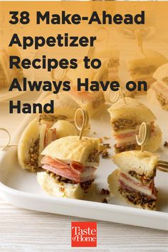 sandwiches on a plate with the words 38 make - ahead appetizer recipes to always have on hand