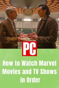 two men standing next to each other with the words how to watch marvel movies and tv shows in order