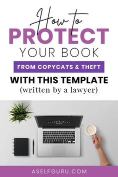 a person typing on a laptop with the text how to protect your book from copyrights and