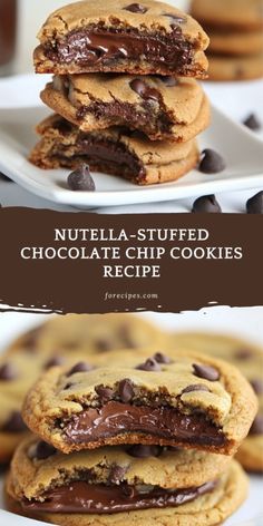 chocolate chip cookies stacked on top of each other with the words nutella - stuffed chocolate chip