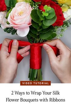 two hands holding a red vase with flowers in it and the words, 2 ways to wrap your silk flower bouquets with ribbons