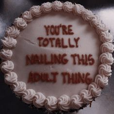 a cake with writing on it that says you're totally nabling this about thing