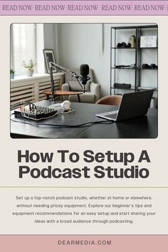 a desk with a laptop on it and the words how to setup a podcast studio