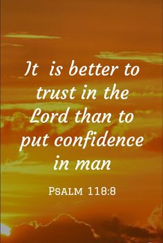 a sunset with the words, it is better to trust in the lord than to put confidence