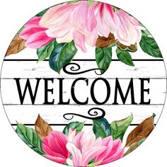 a welcome sign with pink flowers and leaves on the front, painted in watercolor