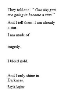 a poem written in black and white with the words,'they told me one day you are going to become a star and i tell them i am already a star