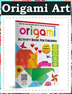 Origami: Step-by-Step Introduction To The Art Of Paper-Folding: Level 1: Beginners