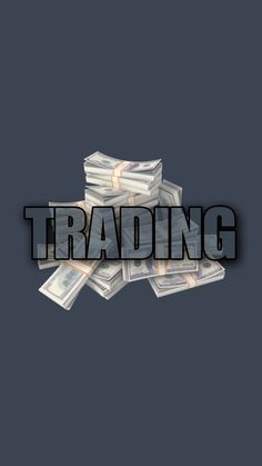 the words trading surrounded by stacks of money