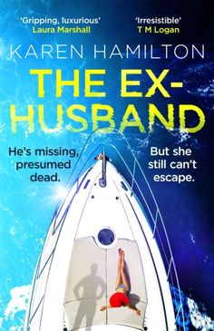 the ex husband movie poster with a man floating on a boat in the water and text that reads, he's missing, but she returned dead