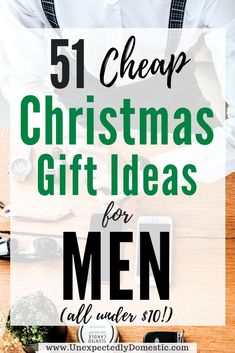 a man sitting at a table with the words 51 cheap christmas gift ideas for men