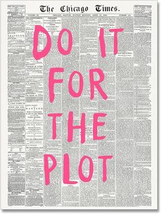 the chicago times'do it for the plot is shown in pink on top of an old newspaper