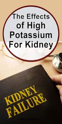 The Effects of High Potassium For Kidney High Potassium Symptoms, Renal Diet Menu, Renal Diet Recipes