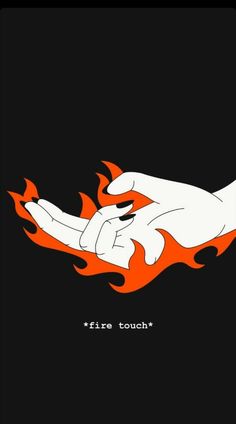 an orange and black fire touch poster