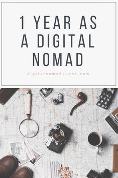 the words 1 year as a digital nomad on top of an image of various items