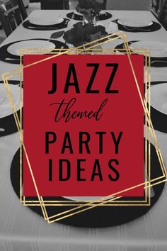 a black and white photo with the words jazz themed party ideas