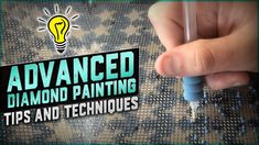 a hand holding a pen with the words advanced diamond painting tips and techniques on it