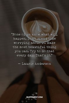 Starting the day with a positive attitude and a smile on your face can play a major role in how that day turns out. Here are some motivational have a beautiful day quotes that you can use as self-affirmations or share with someone who you believe needs to hear a few inspiring words to enjoy their day. Laurie Anderson, Have A Beautiful Day, Start The Day, Positive Attitude, Beautiful Day, Inspirational Words, Wise Words