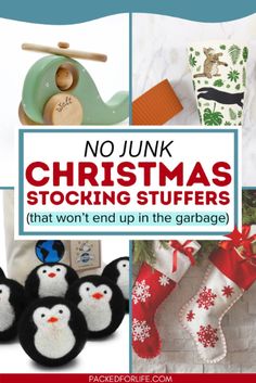 there are many christmas stocking stuff in this collage with the words, no junk christmas stockings that won't end up in the garbage