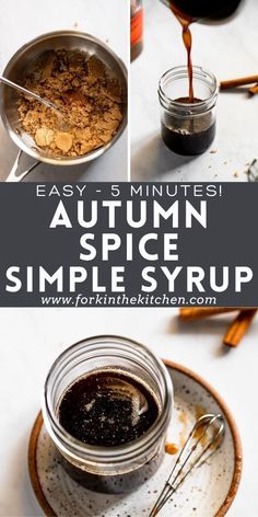 the ingredients to make an autumn spice syrup are shown in separate images, and then being poured into a glass jar