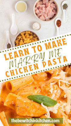 an overhead view of pasta and meat with the words learn to make marry me chicken pasta