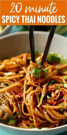 a bowl full of noodles with chopsticks in it and the title overlay reads 20 minute spicy thai noodles