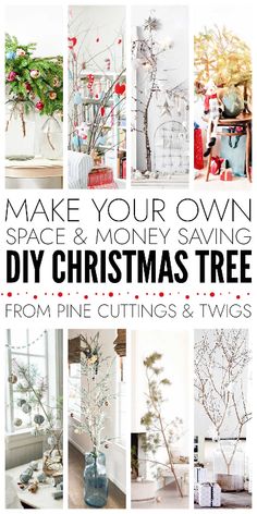 the cover of make your own space and money saving diy christmas tree from pine cuttings and twigs